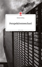 Melanie Giefing - Perspektivenwechsel. Life is a Story - story.one