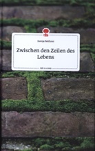 Svenja Reithner - Zwischen den Zeilen des Lebens. Life is a Story - story.one