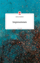 Sabrina Stadlober - Impressionen. Life is a Story - story.one