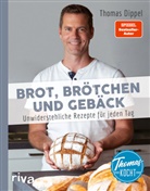 Thomas Dippel - Thomas kocht: Brot, Brötchen und Gebäck
