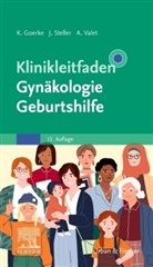 Kay Goerke, Joachi Steller, Joachim Steller, Axel Valet - Klinikleitfaden Gynäkologie Geburtshilfe