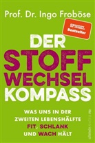 Ingo Froböse, Ingo (Prof. Dr.) Froböse - Der Stoffwechsel-Kompass