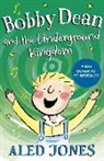 Aled Jones - Bobby Dean and the Underground Kingdom