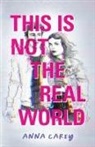 Anna Carey - This Is Not the Real World