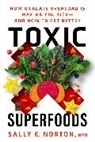 Sally K Norton, Sally K. Norton - Toxic Superfoods