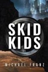 Michael Franz - Skid Kids