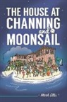 Mark Ellis, Nancy Williams, Nancy E Williams - The House at Channing and Moonsail