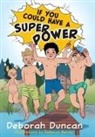 Deborah Duncan, Rebecca Bender - If You Could Have a Superpower