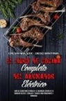 Diego Santana, Calvin Walker - El Libro De Cocina Completa Del Ahumador Eléctrico