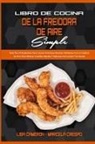 Lisa Cameron, Marcela Crespo - Libro De Cocina De La Freidora De Aire Simple