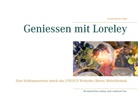 Ursula Pahnke-Felder - Geniessen mit Loreley