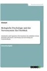 Anonym - Biologische Psychologie und das Nervensystem. Ein Überblick