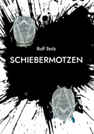 Rolf Stolz - Schiebermotzen