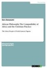 Ezra Danazumi - African Philosophy. The Compatibility of Africa and the Christian Practice
