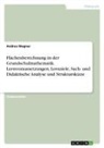 Andrea Wagner - Flächenberechnung in der Grundschulmathematik. Lernvoraussetzungen, Lernziele, Sach- und Didaktische Analyse und Strukturskizze