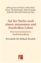 Gottwald-Nathaniel Gabriele, Gabriele Gottwald-Nathaniel, Roland Mader, Scheibenbogen Oliver, Mader Roland, Oliver Scheibenbogen... - Auf der Suche nach einem autonomen und freudvollen Leben