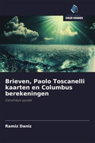 Ramiz Daniz - Brieven, Paolo Toscanelli kaarten en Columbus berekeningen