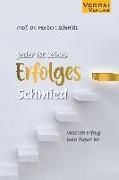 Herbert Schmidt, Herbert (Prof. Dr.) Schmidt, Prof Dr Herbert Schmidt - Jeder ist seines Erfolges Schmied Warum Erfolg kein Zufall ist