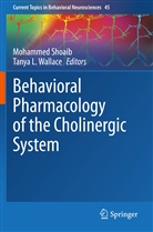L Wallace, L Wallace, Mohamme Shoaib, Mohammed Shoaib, Tanya L. Wallace - Behavioral Pharmacology of the Cholinergic System