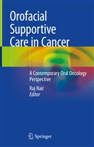 Ra Nair, Raj Nair - Orofacial Supportive Care in Cancer