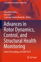 Subashisa Dutta, Santosha Kumar Dwivedy, Esi Inan, Esin Inan, Santosha Kumar Dwivedy - Advances in Rotor Dynamics, Control, and Structural Health Monitoring