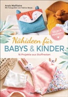 Anaïs Malfilatre, Fabrice Besse - Nähideen für Babys und Kinder. 16 Projekte aus Stoffresten. Nachhaltig, umweltfreundlich, plastikfrei.