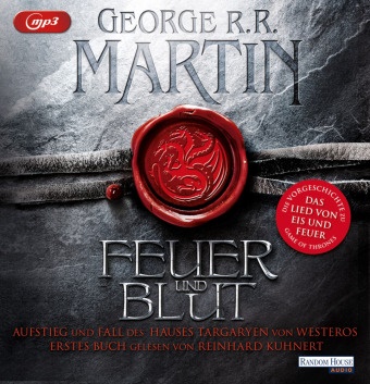 George R R Martin, George R. R. Martin, Reinhard Kuhnert - Feuer und Blut, 4 Audio-CD, 4 MP3 (Audio book) - Aufstieg und Fall des Hauses Targaryen von Westeros