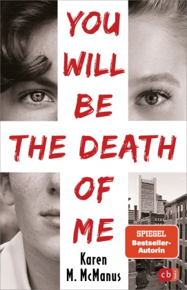Karen M McManus, Karen M. McManus - You will be the death of me - Von der Spiegel Bestseller-Autorin von "One of us is lying"