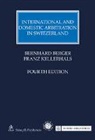 Bernhar Berger, Bernhard Berger, Franz Kellerhals - International and Domestic Arbitration in Switzerland