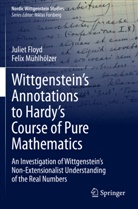 Julie Floyd, Juliet Floyd, Felix Mühlhölzer - Wittgenstein's Annotations to Hardy's Course of Pure Mathematics