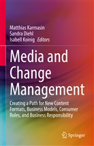 Sandr Diehl, Sandra Diehl, Matthias Karmasin, Isabell Koinig - Media and Change Management