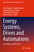 Dula Acharjee, Dulal Acharjee, Chandan Kumar Chanda, Chandan Kumar Chanda et al, Pranab Kumar Mondal, Afzal Sikander... - Energy Systems, Drives and Automations