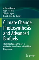 Ashwani Kumar, Shinjiro Ogita, Shinjiro Ogita et al, Renate Scheibe, Yuan-Ye Yau, Yuan-Yeu Yau - Climate Change, Photosynthesis and Advanced Biofuels