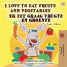 Shelley Admont, Kidkiddos Books - I Love to Eat Fruits and Vegetables (English Afrikaans Bilingual Book for Kids)