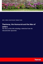 Ernest Edwards, John C. Hotten, Theodore Taylor - Thackeray, the Humourist and the Man of Letters