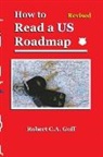 Robert C. A. Goff - How to Read a US Roadmap