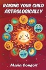 Maria Comfort - Raising Your Child Astrologically
