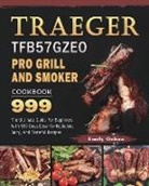 Emily Ochoa - Traeger TFB57GZEO Pro Grill and Smoker Cookbook 999