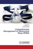 Himanshu Bhutani, Riddhi Datri, Ashish Sharma - Comprehensive Management of Obstructive Sleep APNEA