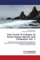 Parameswara Achutha Kurup, Ravikumar Kurup - Post Covid 19 Collapse of Homo Sapien Species and Civilization Vol. 1