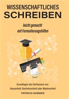 Patricia Sommer - Wissenschaftliches schreiben leicht gemacht mit Formulierungshilfen