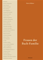 Maria H&uuml;bner - Frauen der Bach-Familie