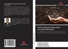 Hajrullo Canoatov, Shafoat Namazov, Umidzhon Rahimov - Technology of single and complex fertilizers