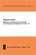 Regula Forster - Methoden mittelalterlicher arabischer Qur'anexegese am Beispiel von Q 53, 1-18