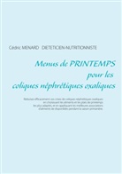 Cédric Menard - Menus de printemps pour les coliques néphrétiques oxaliques