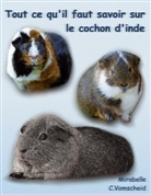 Mirabelle C. Vomscheid - Tout ce qu'il faut savoir sur le cochon d'inde (nouvelle édition)