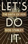 BOB STANLEY, Bob Stanley - Let's Do It