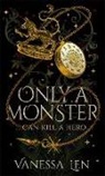 Vanessa Len - Only a Monster