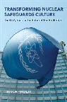 Trevor Findlay - Transforming Nuclear Safeguards Culture