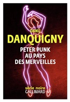 Danü Danguigny, Danu Danquigny - Peter Punk au pays des merveilles